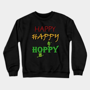 happy hoppy Crewneck Sweatshirt